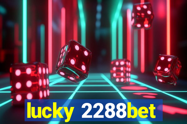 lucky 2288bet